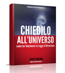 Chiedilo all'Universo by Steve Pavlina